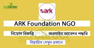 ARK Foundation Job Circular 2026