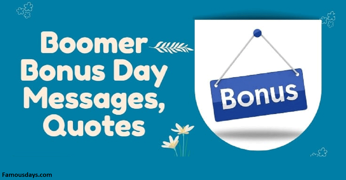 Boomer Bonus Days Quotes